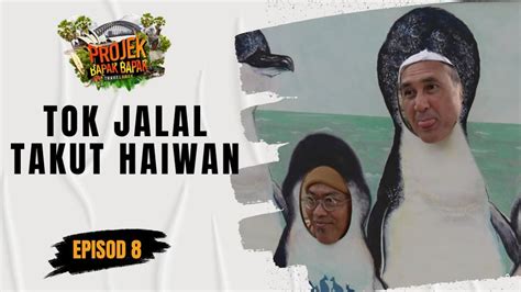 Travelawak Projek Bapak Bapak S2 Tok Jalal Takut Haiwan Ep8 Gempak