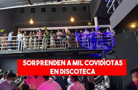 Trujillo Sorprenden A M S De Mil Covidiotas En Discoteca