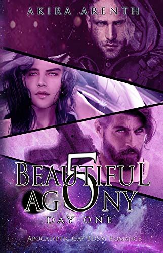 Day One Beautiful Agony 5 By Akira Arenth Goodreads