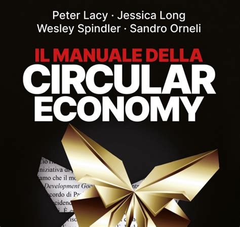 Arriva In Italia Il Manuale Della Circular Economy Leconomia