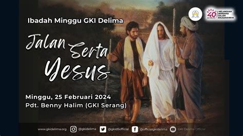 Ibadah Minggu GKI Delima Minggu 25 Februari 2024 Jalan Serta