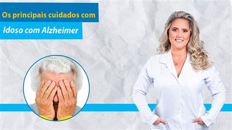 Os Principais Cuidados O Idoso Alzheimer Youtube