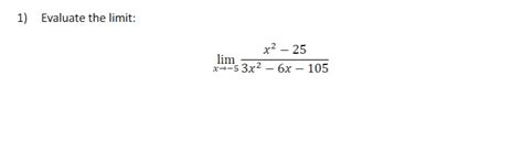 Solved Evaluate The Limitlimx→ 5x2 253x2 6x 105