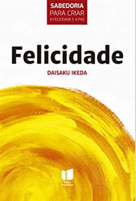 Livro Felicidade DAISAKU IKEDA Sebo Online Container Cultura