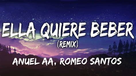 Anuel AA Romeo Santos Ella Quiere Beber Remix Letra YouTube