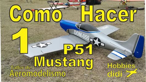 Como Construir Aeromodelo Mustang P Cap De Youtube