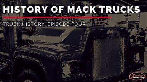 History Of Mack Trucks Truck History Episode 4 Youtube