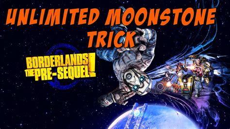 Borderlands The Pre Sequel Unlimited Moonstone Trick YouTube