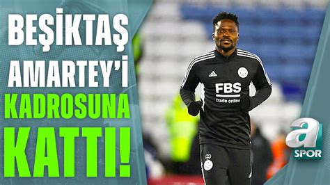 Daniel Amartey Beşiktaş ta A Spor Son Sayfa 12 07 2023 YouTube