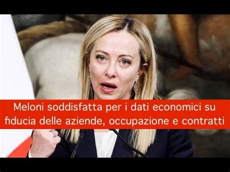 Meloni Soddisfatta Per I Dati Economici Su Fiducia Delle Aziende