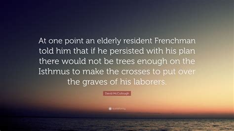 David McCullough Quote At One Point An Elderly Resident Frenchman