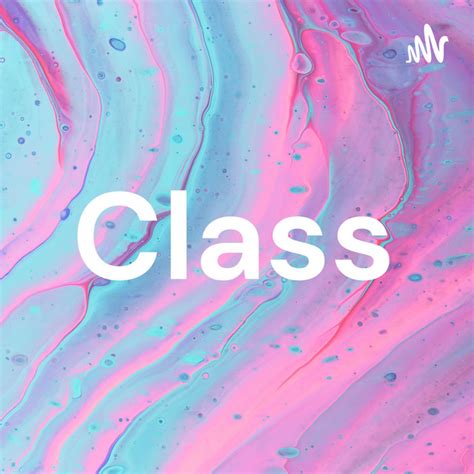 Class Podcast On Spotify