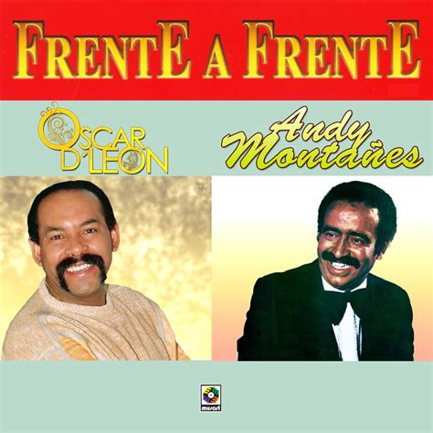 Frente A Frente álbum de Oscar D León Andy Montañez en Apple Music