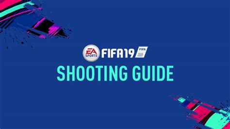 Fifa 19 Shooting Guide Fifplay