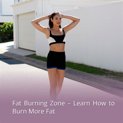 Fat Burning Zone - Learn How to Burn More Fat