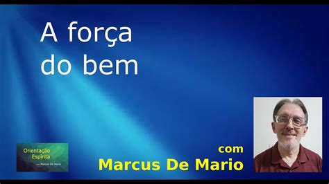 Orienta O Esp Rita A For A Do Bem Marcus De Mario Youtube