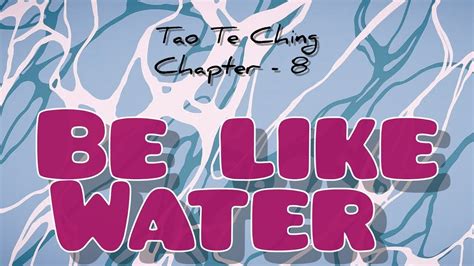 Taoism Be Like Water Tao Te Ching Chapter 8 Youtube