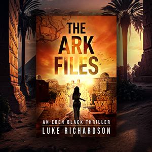 The Ark Files A Pulse Pounding Archaeological Thriller Eden Black