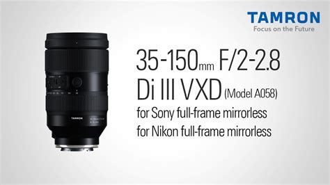 Introducing The TAMRON 35 150 F2 2 8 For Nikon Z Mount Mirrorless