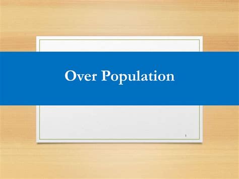 Overpopulation And Its Impacts Ppt