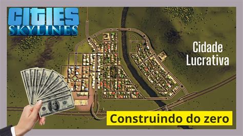 Cities Skylines 01 Como começar uma CIDADE LUCRATIVA Dicas para