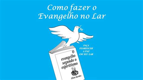 Como Fazer Evangelho No Lar Youtube