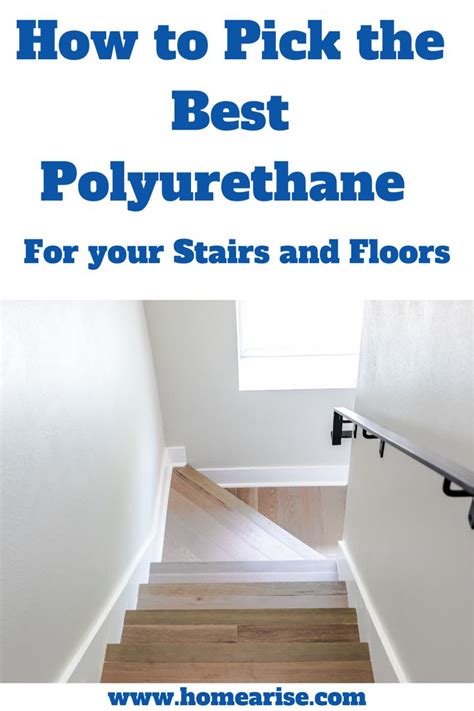 How To Pick The Best Polyurethane For You Stairs And Floors Homearise