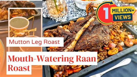 Mouth Watering Raan Roast Mutton Leg Roast Perfectly Spiced And