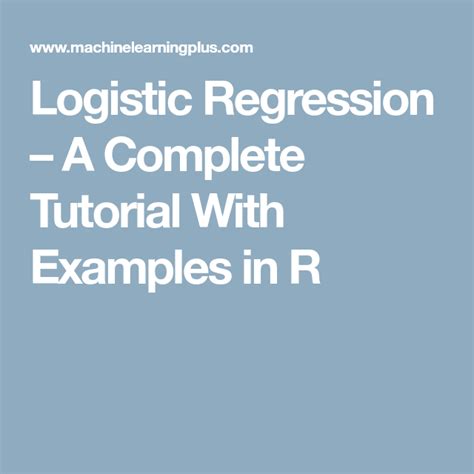 Logistic Regression A Complete Tutorial With Examples In R Logistic Regression Regression