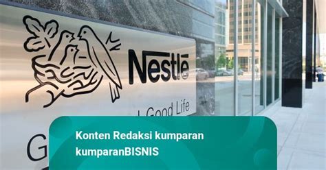 Nestle Indonesia Pastikan Karyawan Yang Terkena Phk Dapat Kompensasi