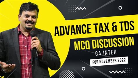 Advance Tax Ca Inter Income Tax Mcq Discussion Part For Nov