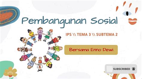 Kelas 5 Tema 3 Subtema 2 Ips Kd 32 Pembangunan Sosial Youtube