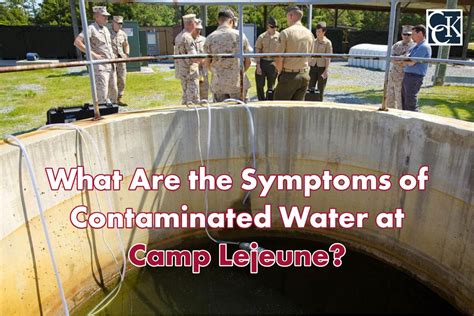 Symptoms Of Contaminated Water At Camp Lejeune Cck Law