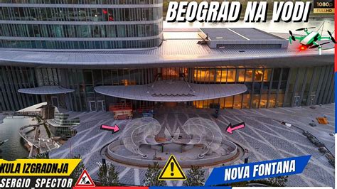 Nova FONTANA Na Platou Ispred KULE U Beogradu Na Vodi Mostic Ispod