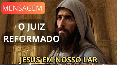 O Juiz Reformado JESUS NO LAR Mensagem YouTube