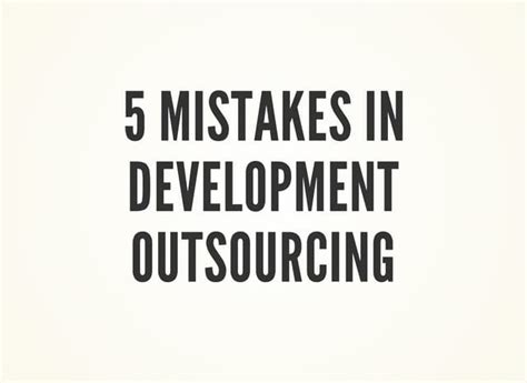 5 Mistakes In Development Outsourcing Ppt