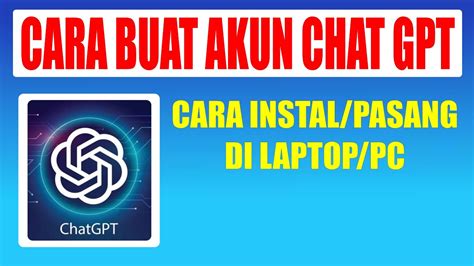 Cara Membuat Akun Chat GPT Dan Cara Pasangnya Di Laptop Pc Omdea