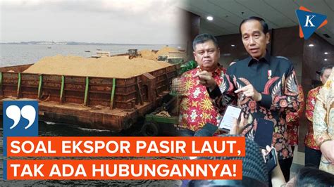 Respons Jokowi Soal Ekspor Pasir Laut Disebut Untuk Investasi Ikn