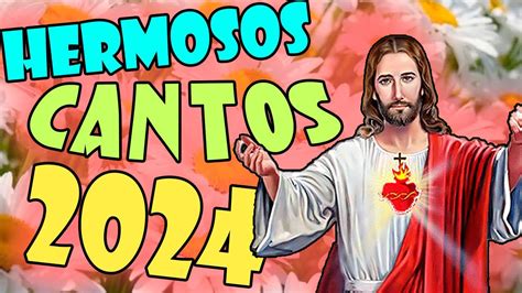Hermosos Cantos Católicos 2024 Musica Catolica Alegre Youtube