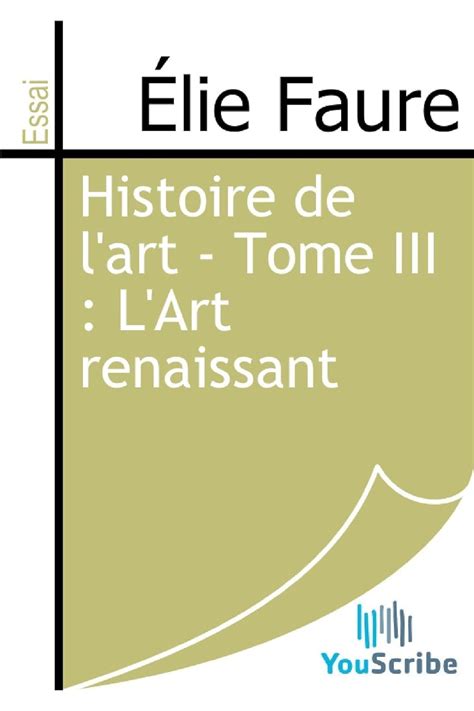 Histoire de l art Tome III L Art renaissant eBook Faure Élie