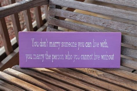 Wood Sign Don T Marry Someone You Can Live With You Marry