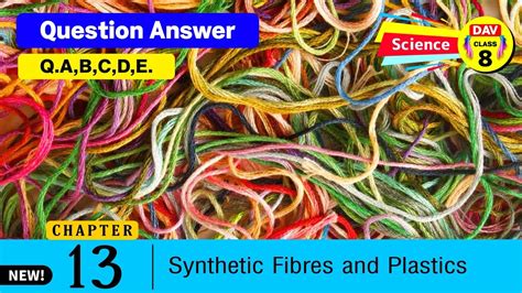 Synthetic Fibres And Plastics Dav Class Science Chapter