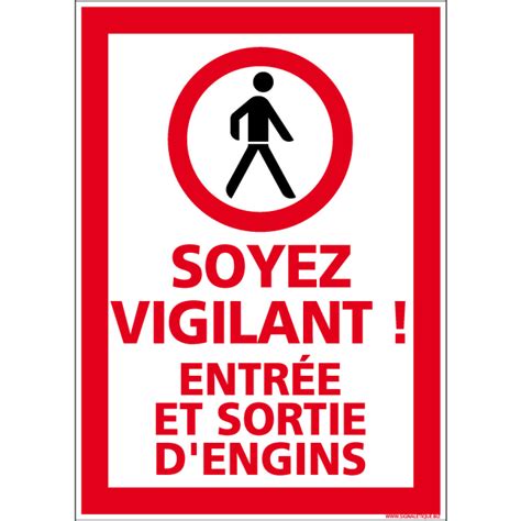 Panneau Entrée et sortie engins soyez vigilants