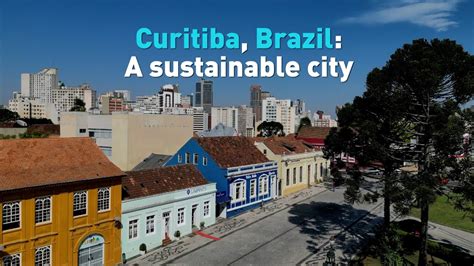 Curitiba Brazil A Sustainable City YouTube