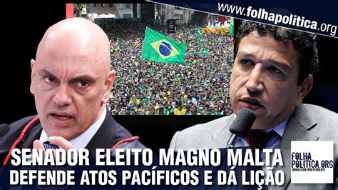 Senador Eleito Magno Malta Defende Manifesta Es Pac Ficas Voc S