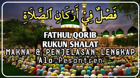 20 RUKUN SHALAT NGAJI KITAB KUNING FATHUL QORIB BAB SHOLAT MAKNA