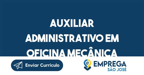 Auxiliar Administrativo Em Oficina Mecânica São José Dos Campos SP