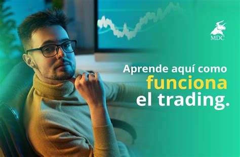 Cómo funciona el trading 5 aspectos fundamentales MDC Trading Academy