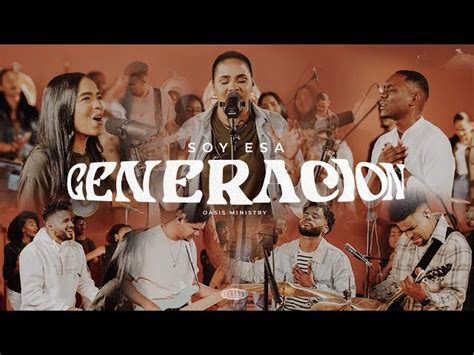 Oasis Ministry Soy Esa Generación Chords Lyrics Video