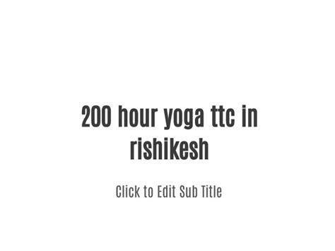 PPT 200 Hour Yoga Ttc In Rishikesh PowerPoint Presentation Free